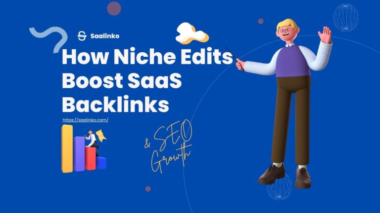 How Niche Edits Boost SaaS Backlinks & SEO Growth