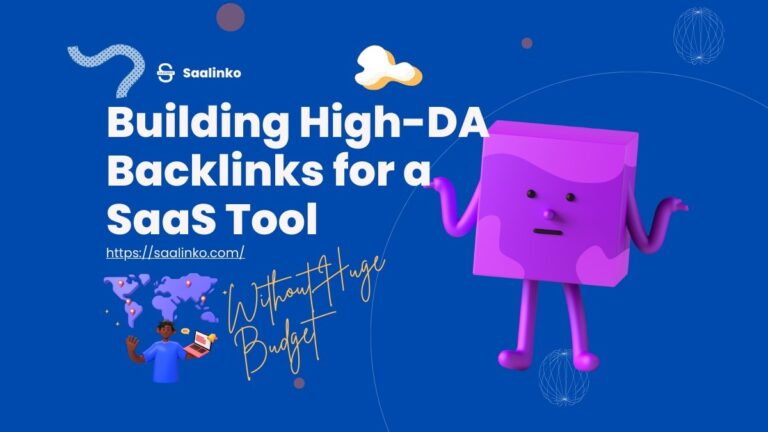 Case Study: Building High-DA Backlinks for a SaaS Tool Without a Huge Budget