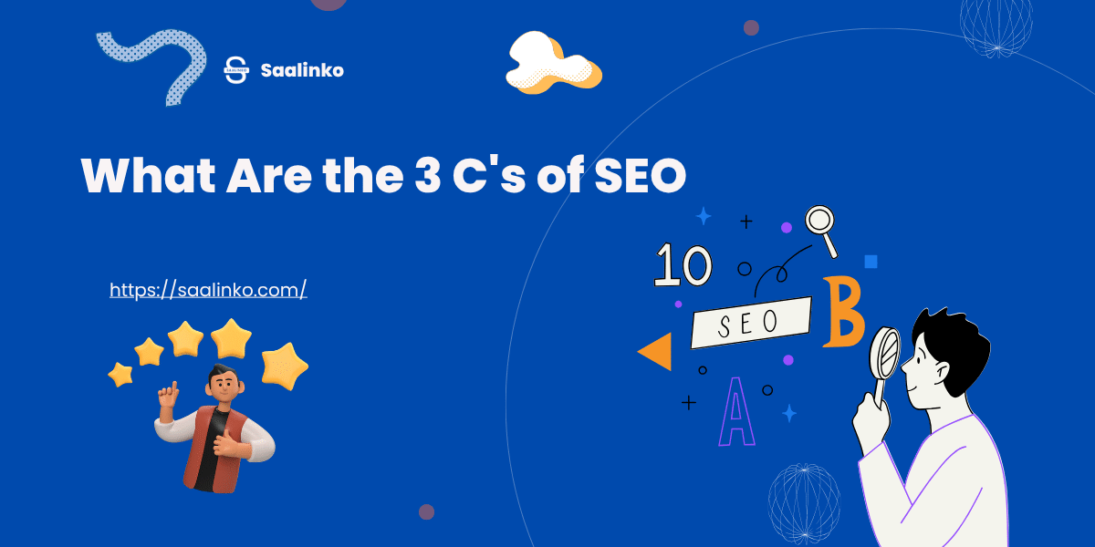 What Are the 3 C's of SEO