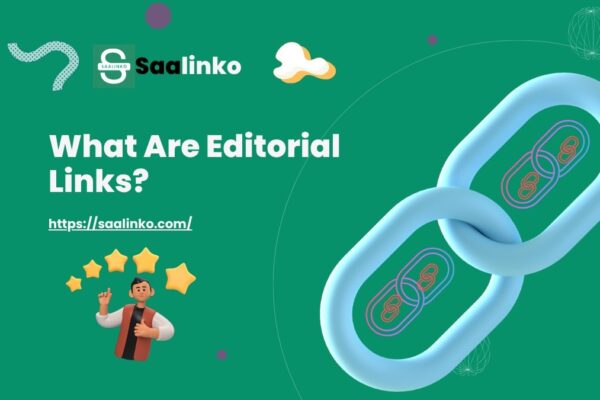 What Are Editorial Links? The Complete Guide to Earning High-Authority Backlinks