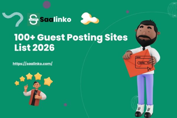 100+ Guest Posting Sites List 2026 (Free, High DA, Instant Approval)